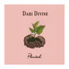 Dahi Divine - Planted (Mastered)